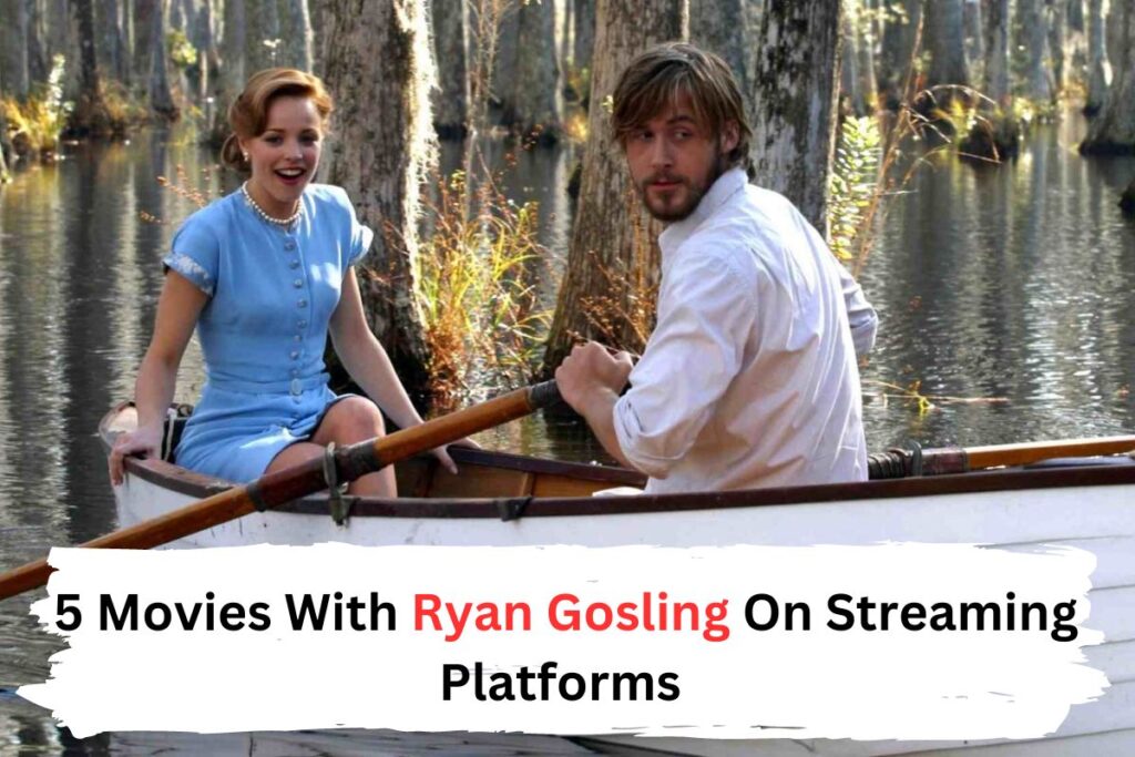 5 Movies With Ryan Gosling On Streaming Platforms